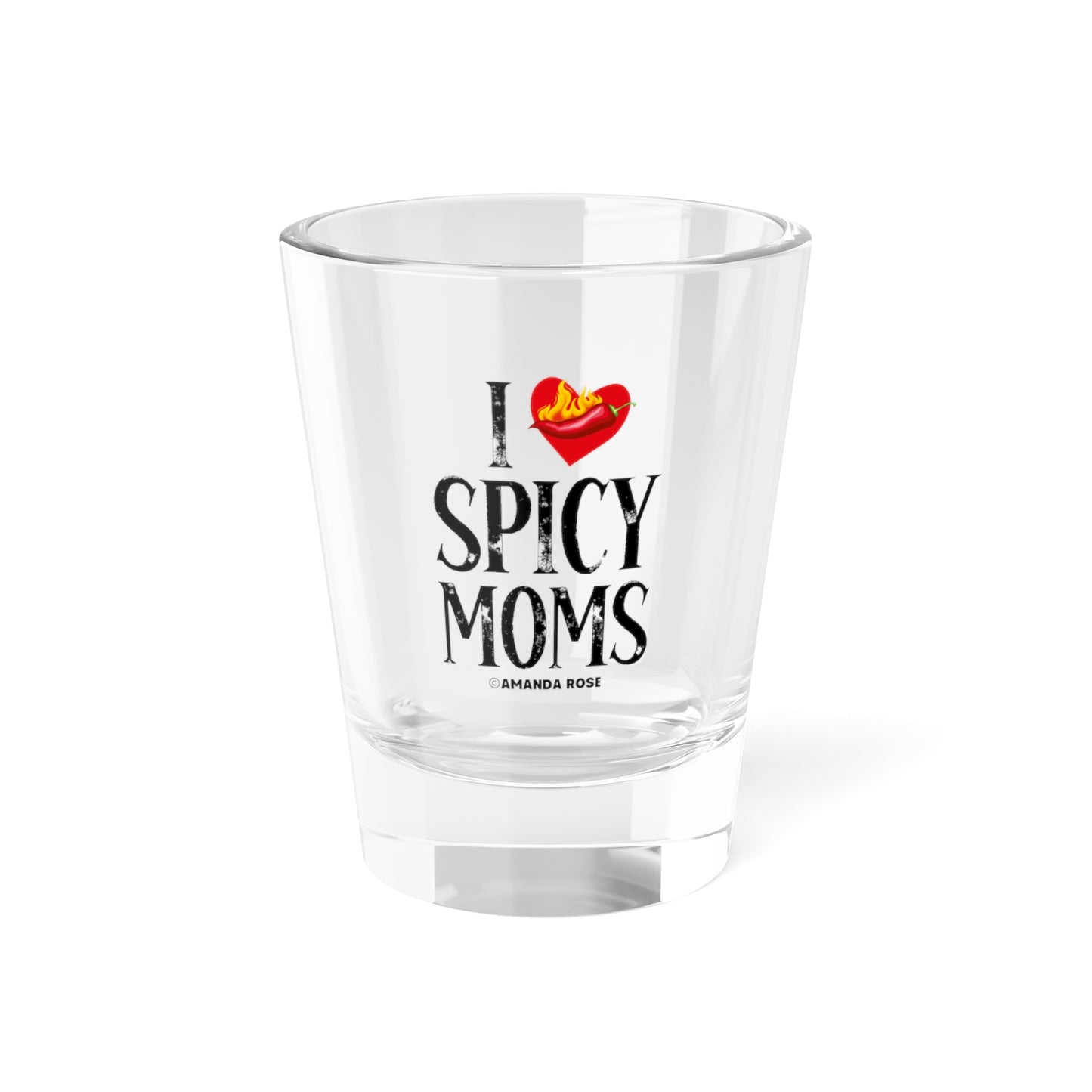 Spicy Moms Shot Glass