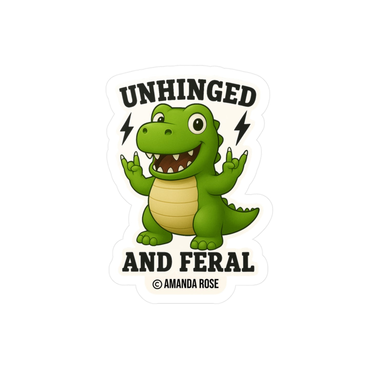 Unhinged and Feral Sticker