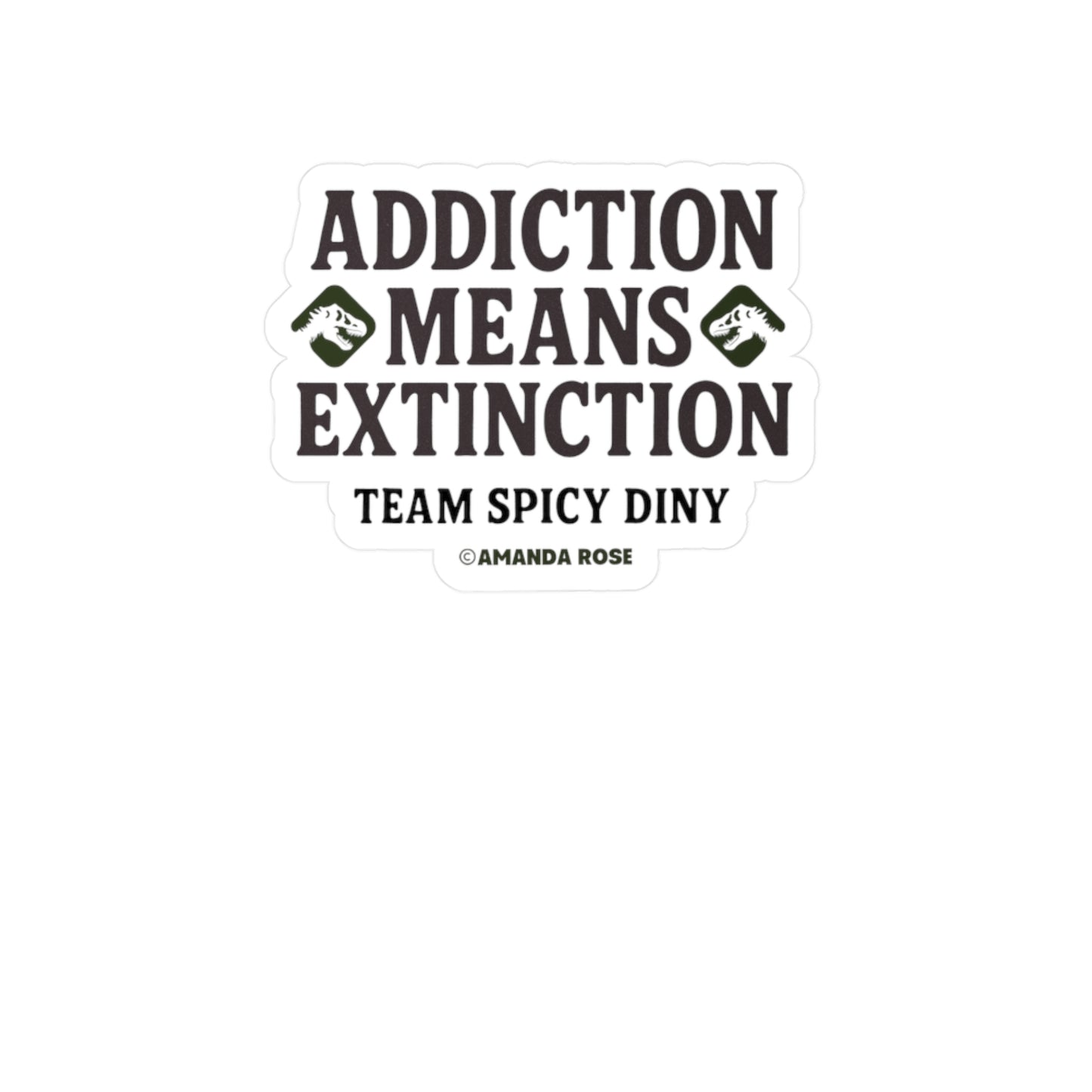 Addiction Means Extinction Vinyl Decals
