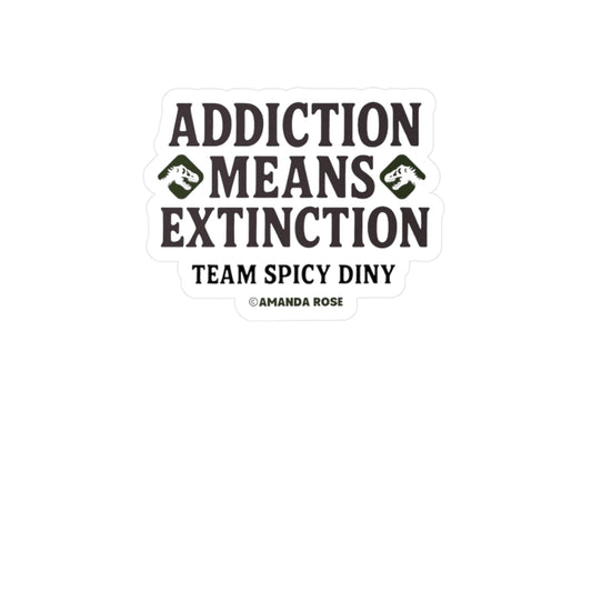 Addiction Means Extinction Vinyl Decals