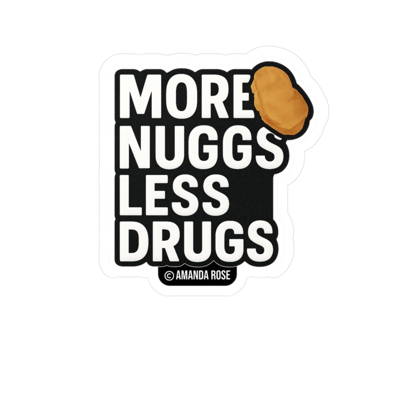 More Nuggs Less Drugs Sticker