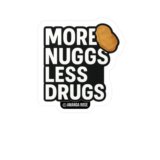 More Nuggs Less Drugs Sticker