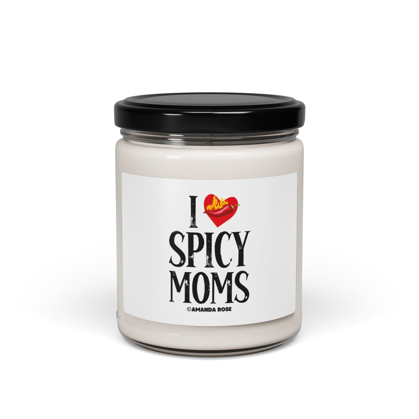 I Love Spicy Moms Scented Soy Candle