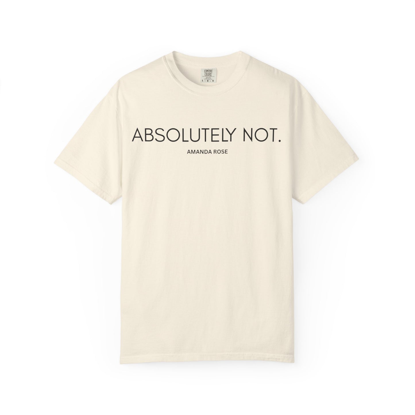 Absolutely Not Unisex Tee